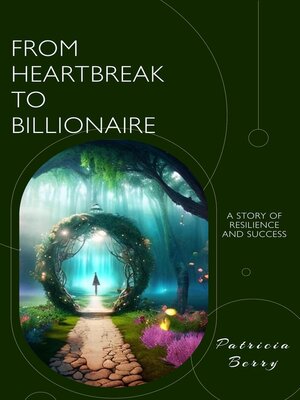 cover image of From Heartbreak to Billionaire